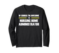 The Original Awesome Nursing Home Administrator Long Sleeve T-Shirt