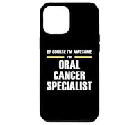 The Original Awesome Oral Cancer Specialist Case for iPhone 12 Pro Max