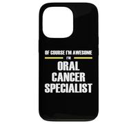 The Original Awesome Oral Cancer Specialist Case for iPhone 13 Pro