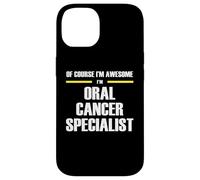 The Original Awesome Oral Cancer Specialist Case for iPhone 14