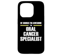 The Original Awesome Oral Cancer Specialist Case for iPhone 15 Pro