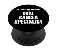 The Original Awesome Oral Cancer Specialist PopSockets Adhesive PopGrip