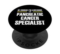 The Original Awesome Pancreatic Cancer Specialist PopSockets Adhesive PopGrip