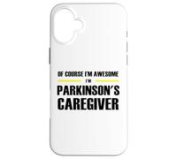 The Original Awesome Parkinson's Caregiver Case for iPhone 16 Plus