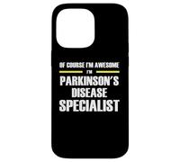 The Original Awesome Parkinson's Disease Specialist Case for iPhone 14 Pro Max