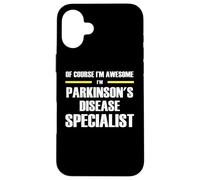 The Original Awesome Parkinson's Disease Specialist Case for iPhone 16 Plus