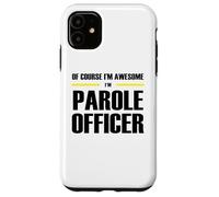 The Original Awesome Parole Officer Case for iPhone 11