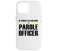 The Original Awesome Parole Officer Case for iPhone 14