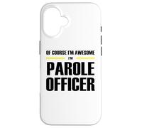 The Original Awesome Parole Officer Case for iPhone 16