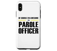 The Original Awesome Parole Officer Case for iPhone XS Max