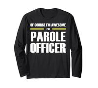 The Original Awesome Parole Officer Long Sleeve T-Shirt