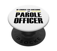 The Original Awesome Parole Officer PopSockets Adhesive PopGrip