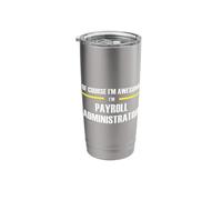 The Original Awesome Payroll Administrator Stainless Steel Insulated Tumbler