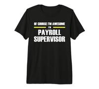 The Original Awesome Payroll Supervisor Premium T-Shirt