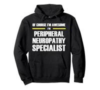 The Original Awesome Peripheral Neuropathy Specialist Pullover Hoodie