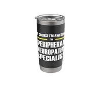 The Original Awesome Peripheral Neuropathy Specialist Stainless Steel Insulated Tumbler