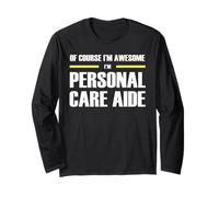 The Original Awesome Personal Care Aide Long Sleeve T-Shirt