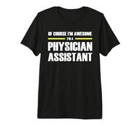 The Original Awesome Physician Assistant Premium T-Shirt