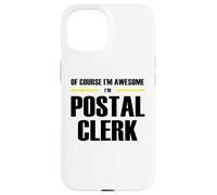 The Original Awesome Postal Clerk Case for iPhone 15