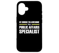 The Original Awesome Public Affairs Specialist Case for iPhone 16