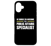 The Original Awesome Public Affairs Specialist Case for iPhone 16 Plus