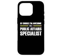 The Original Awesome Public Affairs Specialist Case for iPhone 16 Pro