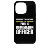 The Original Awesome Public Information Officer Case for iPhone 13 Pro