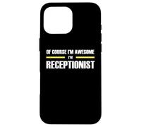 The Original Awesome Receptionist Case for iPhone 16 Pro Max