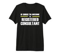 The Original Awesome Registered Consultant Premium T-Shirt