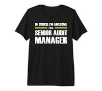 The Original Awesome Senior Audit Manager Premium T-Shirt