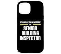 The Original Awesome Senior Building Inspector Case for iPhone 15