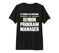 The Original Awesome Senior Program Manager Premium T-Shirt