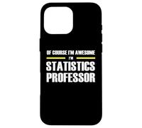 The Original Awesome Statistics Professor Case for iPhone 16 Pro Max