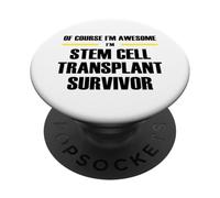 The Original Awesome Stem Cell Transplant Survivor PopSockets Adhesive PopGrip