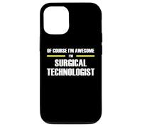 The Original Awesome Surgical Technologist Case for iPhone 12/12 Pro