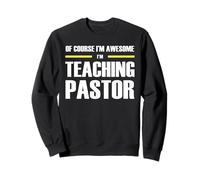 The Original Awesome Teaching Pastor Sweatshirt