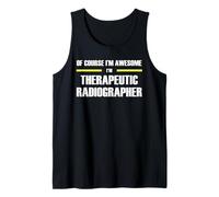 The Original Awesome Therapeutic Radiographer Tank Top