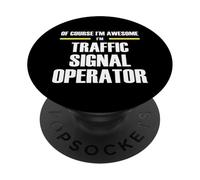 The Original Awesome Traffic Signal Operator PopSockets Adhesive PopGrip