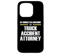 The Original Awesome Truck Accident Attorney Case for iPhone 15 Pro