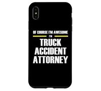 The Original Awesome Truck Accident Attorney Case for iPhone XS Max