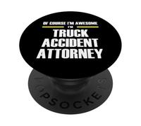 The Original Awesome Truck Accident Attorney PopSockets Adhesive PopGrip