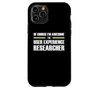 The Original Awesome User Experience Researcher Case for iPhone 11 Pro