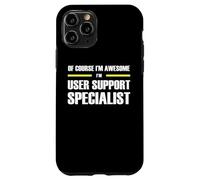 The Original Awesome User Support Specialist Case for iPhone 11 Pro