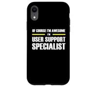 The Original Awesome User Support Specialist Case for iPhone XR
