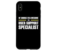 The Original Awesome User Support Specialist Case for iPhone XS Max