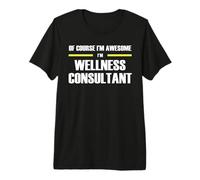 The Original Awesome Wellness Consultant Premium T-Shirt