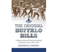 The Original Buffalo Bills: A History of the All-America Football Conference Team, 1946-1949
