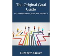 The Original Goal Guide: For Those That Dream It, Plan It, Work It, Achieve It