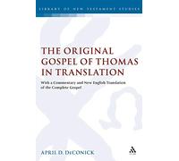 The Original Gospel of Thomas in Translation (Library of New Testament Studies): v. 287