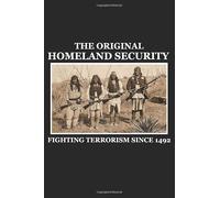 The Original Homeland Security Journal: Fighting Terrorism Since 1492 Journal 100 6 x 9 College Ruled Pages